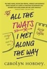 Carolyn Hobdey - All The Twats I Met Along The Way