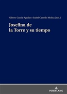 Isabel Castells Molina, Alberto García Aguilar - Josefina de la Torre y su tiempo
