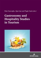 Alper I¿¿n, Alper Isin, Özgür Yayla, ¿Rfan Yazicio¿lu, Irfan Yazicioglu - Gastronomy and Hospitality Studies in Tourism