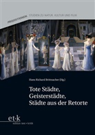 Hans Richard Brittnacher, Hans Richard Brittnacher - Tote Städte, Geisterstädte, Städte aus der Retorte