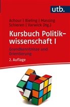Sabin Achour, Sabine Achour, Sabin Achour (Prof. Dr.), Hans-Jü Bieling, Hans-Jürgen Bieling, Hans-Jürgen Bieling (Prof. Dr. )... - Kursbuch Politikwissenschaft I