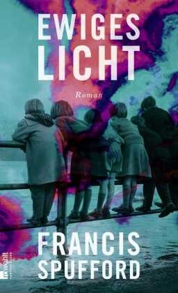 Francis Spufford - Ewiges Licht