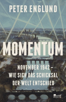 Peter Englund - Momentum - November 1942 - wie sich das Schicksal der Welt entschied