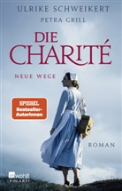 Petr Grill, Petra Grill, Ulrike Schweikert - Die Charité: Neue Wege