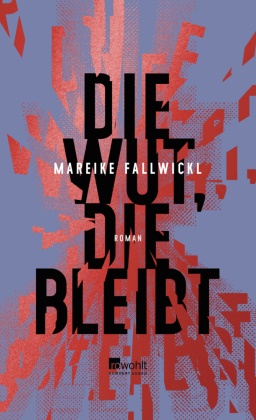 Mareike Fallwickl - Die Wut, die bleibt