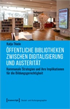 Katja Thiele - Öffentliche Bibliotheken zwischen Digitalisierung und Austerität