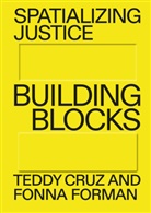 Teddy Cruz, Fonna Forman - Spatializing Justice