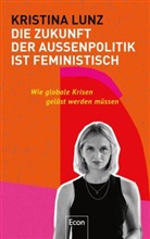 Kristina Lunz - Die Zukunft der Außenpolitik ist feministisch