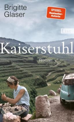 Brigitte Glaser - Kaiserstuhl - Roman | Nach "Bühlerhöhe" der neue große Roman der Bestsellerautorin || Über Menschen in einer Grenzregion