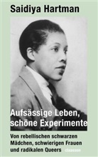Saidiya Hartman - Aufsässige Leben, schöne Experimente
