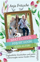 Anja Flieda Fritzsche - »Spätzchen, 109 ist doch kein Alter«