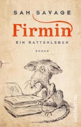 Sam Savage - Firmin - Ein Rattenleben - »Lesen Sie dieses Buch.« Denis Scheck