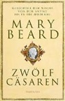 Mary Beard - Zwölf Cäsaren