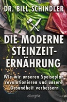 Bill Schindler, Bill (Dr.) Schindler - Die moderne Steinzeit-Ernährung