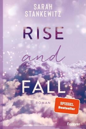 Sarah Stankewitz - Rise and Fall - Ganz BookTok spricht darüber: Ein New-Adult-Roman, der unter die Haut geht und Hoffnung schenkt