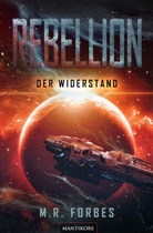M R Forbes, M. R. Forbes - Rebellion 1 - Die Erde so fern