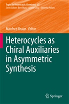 Manfre Braun, Manfred Braun - Heterocycles as Chiral Auxiliaries in Asymmetric Synthesis