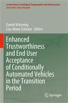 Schicker, Schicker, Lisa-Marie Schicker, Danie Watzenig, Daniel Watzenig - Enhanced Trustworthiness and End User Acceptance of Conditionally Automated Vehicles in the Transition Period