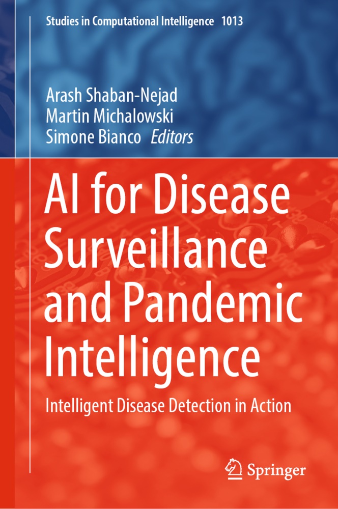 Simone Bianco, Marti Michalowski, Martin Michalowski, Arash Shaban-Nejad - AI for Disease Surveillance and Pandemic Intelligence - Intelligent Disease Detection in Action