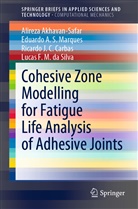 Alirez Akhavan-Safar, Alireza Akhavan-Safar, Carbas, Ricardo J. C. Carbas, Lucas F. M. da Silva, Eduardo A Marques... - Cohesive Zone Modelling for Fatigue Life Analysis of Adhesive Joints