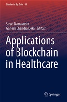 Chandra Deka, Chandra Deka, Ganesh Chandra Deka, Suye Namasudra, Suyel Namasudra - Applications of Blockchain in Healthcare