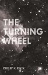 Philip K. Dick - The Turning Wheel