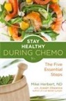 Joseph (Joseph Dispenza) Dispenza, Mike Herbert, Mike (Mike Herbert) Herbert, Mike Herbert Nd - Stay Healthy During Chemo