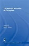 Arvind K. Jain, Jain Arvind K. - The Political Economy of Corruption