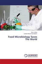 Labeeb Muhammad Saleem, Alim un-Nisa - Food Microbiology Saves The World