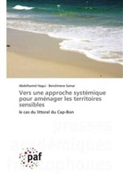 Abdelhamid Hagui, Benslimene Samar - Vers une approche systémique pour aménager les territoires sensibles