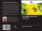 Rezzan Aliyaz¿c¿o¿lu, Rezzan Aliyazicioglu - LA SANTÉ GRÂCE AUX ABEILLES