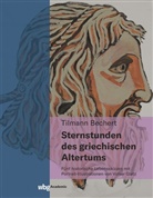 Tilmann Bechert, Tilmann (Dr.) Bechert - Sternstunden des griechischen Altertums