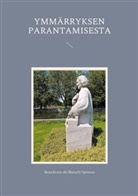 Baruch de Spinoza, Benedictus de (Baruch) Spinoza - Ymmärryksen parantamisesta