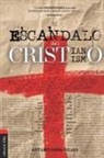 Arturo Ivan Rojas - El escándalo del cristianismo
