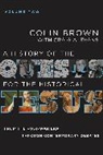 Colin Brown, Colin (III.) Brown, Craig A Evans, Craig A. Evans, Dr. Craig A. Evans - A History of the Quests for the Historical Jesus, Volume 2: 2