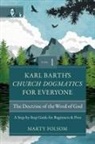 Marty Folsom - Karl Barth's Church Dogmatics for Everyone, Volume 1---The Doctrine of the Word of God