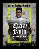 Michael Todd - Crazy Faith Workbook