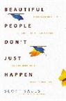 Scott Sauls - Beautiful People Don't Just Happen