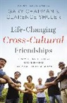 Gary Chapman, Clarence Shuler - Life-Changing Cross-Cultural Friendships