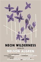 Nelson Algren, Colin Asher, Tom Carson, Michael Imperioli, Studs Terkel - The Neon Wilderness