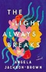Angela Jackson-Brown - The Light Always Breaks