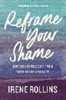 Irene Rollins - Reframe Your Shame