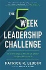 Patrick R. Leddin - The Five-Week Leadership Challenge
