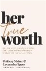 Britanny Maher, Brittany Maher, Brittany/ Speer Maher, Cassandra Speer - Her True Worth