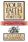 Neville Goddard, Goddard Neville, Mitch Horowitz, Horowitz Mitch - Your Faith is Your Fortune