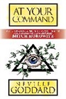 Neville Goddard, Goddard Neville, Mitch Horowitz, Horowitz Mitch - At Your Command