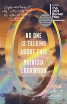 Patricia Lockwood - No One Is Talking About This