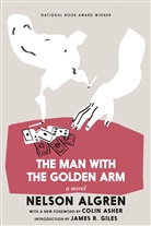 Nelson Algren, Colin Asher, James R. Giles - The Man with the Golden Arm
