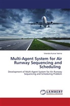 Virendra Kumar Verma - Multi-Agent System for Air Runway Sequencing and Scheduling