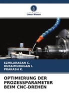EZHILARASA C, Ezhilarasan C, EZHILARASAN C., Duraimuruga I, Duraimurugan I, Duraimurugan I.... - OPTIMIERUNG DER PROZESSPARAMETER BEIM CNC-DREHEN